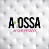 Ay Que Pesado - Single album lyrics, reviews, download