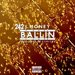 Ballin' - Single by 242J-Money album reviews, ratings, credits