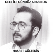 Gece İle Gündüz Arasında - Hasret Gültekin