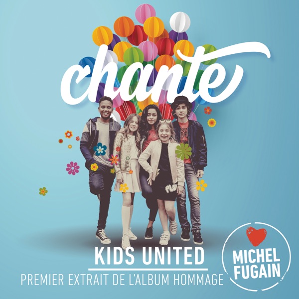 Chante (Love Michel Fugain) - Single - Kids United