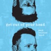 Get out of Your Head