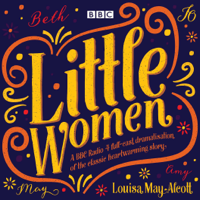 Louisa May Alcott - Little Women: BBC Radio 4 full-cast dramatisation artwork
