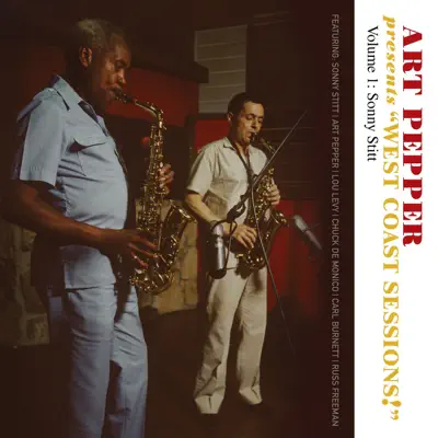 Art Pepper Presents "West Coast Sessions!" Volume 1 (feat. Sonny Stitt) - Art Pepper Art Pepper Presents "West Coast Sessions!" Volume 1 (feat. Sonny Stitt) - Art Pepper