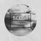 Scuba: Singles + Extras (2005-2007) artwork