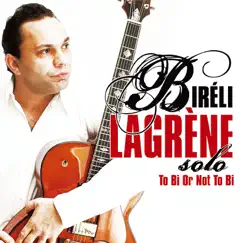 Solo - To Bi or Not to Bi (Live) by Biréli Lagrène album reviews, ratings, credits