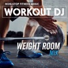 Workout DJ: Weight Room Mix