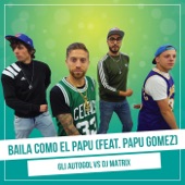 Baila como El Papu (Vs. Dj Matrix) (feat. Papu Gomez) artwork