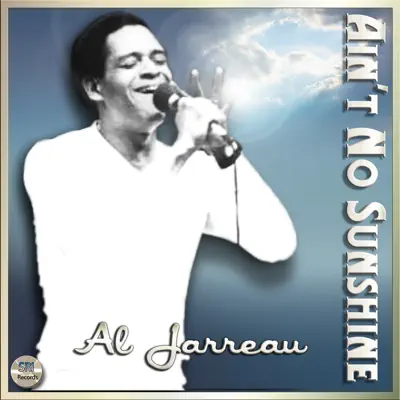 Ain't No Sunshine - Al Jarreau