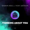 Stream & download Thinking About You (Damon Hess vs. Vicky Jackson) - Single