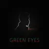 Green Eyes - Single album lyrics, reviews, download