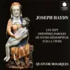 Haydn: Les sept dernières paroles de notre rédempteur sur la croix album lyrics, reviews, download
