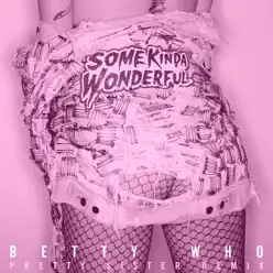 Some Kinda Wonderful (Pretty Sister Remix) - Single - Betty Who