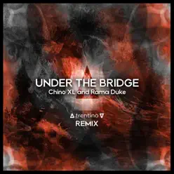 Under the Bridge (Trentino Remix) - Single - Chino Xl Under the Bridge (Trentino Remix) - Single - Chino Xl