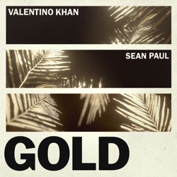 Valentino Khan - Gold (feat. Sean Paul)
