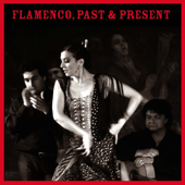 Flamenco, Past & Present - Varios Artistas