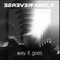 Way It Goes - Reverse Family lyrics