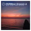 PI ChillWave Grooves Two - EP album lyrics, reviews, download