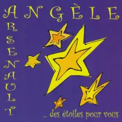 ... Des étoiles pour vous - Angèle Arsenault