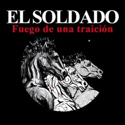 Fuego de una Traición - Single - El Soldado Fuego de una Traición - Single - El Soldado
