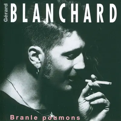 Branle poumons - Gerard Blanchard Branle poumons - Gerard Blanchard