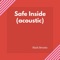 Safe Inside - Nath Brooks lyrics