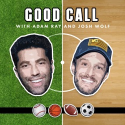Good Call with Adam Ray & Josh Wolf