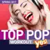 Top POP Workout! Spring 2017 (Non-stop 135 BPM mix for fitness and workout) album cover