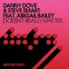 Doesn't Really Matter (Remixes) [feat. Abigail Bailey] - EP album lyrics, reviews, download
