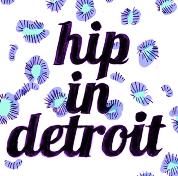 Hip In Detroit – PodcastDetroit.com cover
