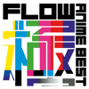 Flow Anime Best Kiwami - FLOW