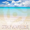 Stay Awhile artwork