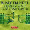 Stream & download Rusty Trumpet (feat. Dazzy Rascal) - Single