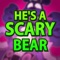 He's a Scary Bear (feat. Caleb Hyles) - Fandroid! lyrics