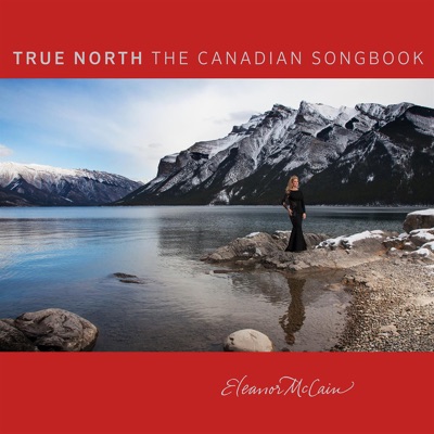 Eleanor McCain  True North: The Canadian Songbook (2 CD)