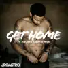 Get Home (Get Right) [feat. Kid Ink & Migos] - Single album lyrics, reviews, download