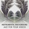 Instrumental Background Jazz for Your Videos - Best Background Music Collection lyrics