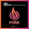 Fire (feat. Kharmatronix & Sha Sha)