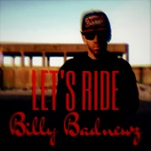 Billy Badnewz - Let's Ride (None)