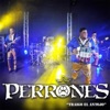 Perrones - Traigo el Antojo