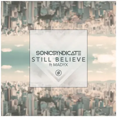 Still Believe - Single - Sonic Syndicate