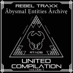 Rebel Traxx & Abysmal Entities Archive United Compilation by Various Artists album reviews, ratings, credits