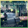 Restaurant Background Music – Dinner Time, Good Mood, Cocktail Party, Smooth Jazz Music, Chilled Instrumental Sessions, Coffee Time