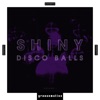Shiny Disco Balls, Vol. 1