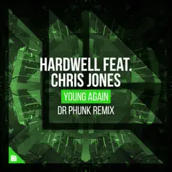 Young Again (feat. Chris Jones) [Dr. Phunk Remix] - Single - Hardwell