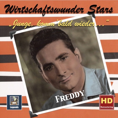 Wirtschaftswunder-Stars: Freddy – Junge, komm bald wieder (Digital Remaster) - Freddy Quinn