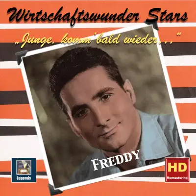 Wirtschaftswunder-Stars: Freddy – Junge, komm bald wieder (Digital Remaster) - Freddy Quinn