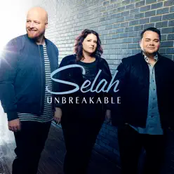 Unbreakable - Selah