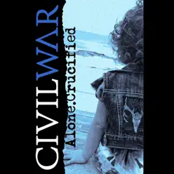 Alone.Crucified. - Single - Civil War Alone.Crucified. - Single - Civil War