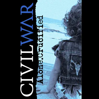 Alone.Crucified. - Single - Civil War