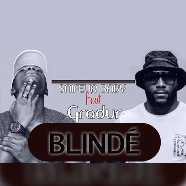 Blindé (feat. Gradur) - Single - Snifeur Baby